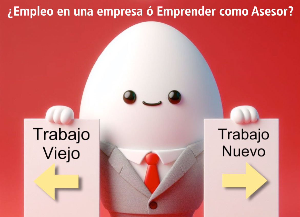 ¿Empleo en una empresa ó Emprender como Asesor?