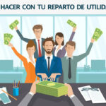 ¿Qué hacer con mi reparto de Utilidades? Mejor invertirlo que gastarlo...